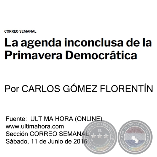 LA AGENDA INCONCLUSA DE LA PRIMAVERA DEMOCRÁTICA - Por CARLOS GÓMEZ FLORENTÍN - Sábado, 11 de Junio de 2016